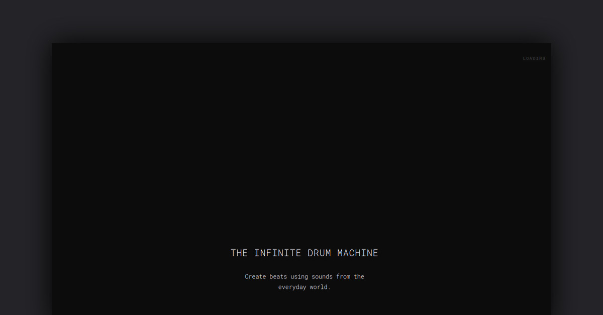Infinite Drum Machine Showcase